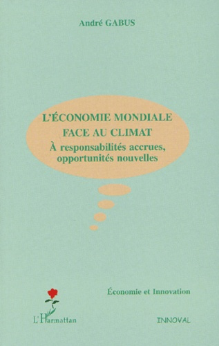 Emprunter L'économie mondiale face au climat. A responsabilités accrues, opportunités nouvelles livre