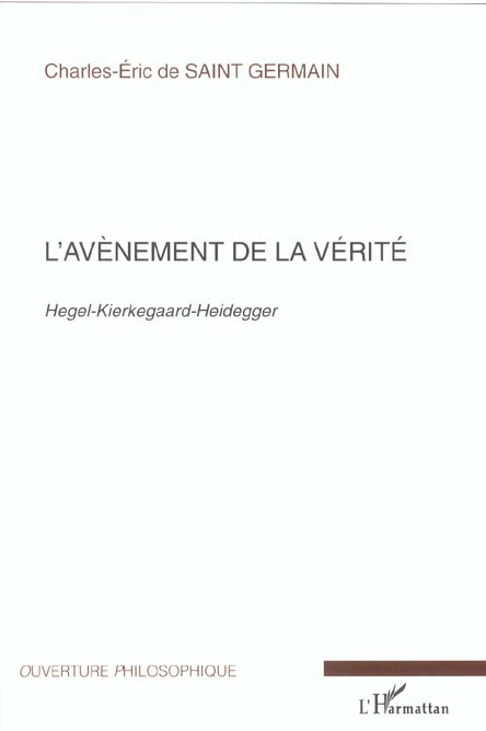 Emprunter L'avènement de la vérité. Hegel-Kierkegaard-Heidegger livre