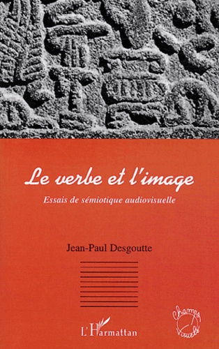 Emprunter Le verbe et l'image. Essais de sémiotique audiovisuelle livre