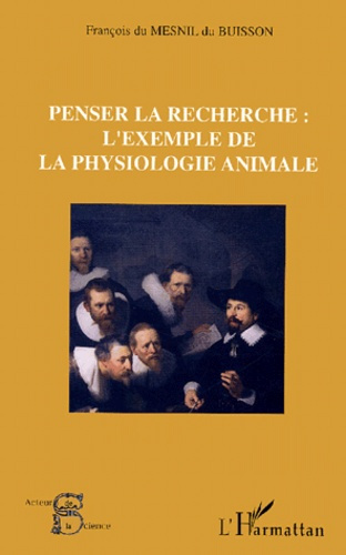 Emprunter Penser la recherche : l'exemple de la physiologie animale livre
