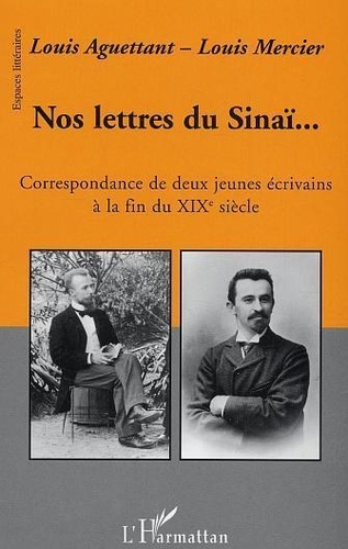 Emprunter Nos lettres du Sinaï. Correspondance de deux jeunes écrivains à la fin du XIXème siècle livre