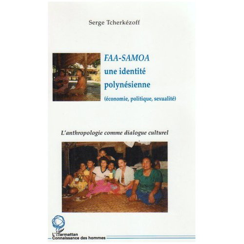 Emprunter Faasamoa, une identite polynésienne. Economie, politique, sexualité : l'anthropologie comme dialogue livre