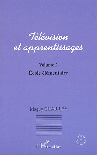Emprunter Télévision et apprentissages. Volume 2, Ecole élémentaire livre