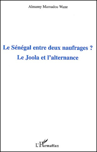 Emprunter Le Sénégal entre deux naufrages ? Le Joola et l'alternance livre