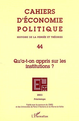 Emprunter Cahiers d'économie politique N° 44 Printemps 2003 : Qu'a-t-on appris sur les institutions ? livre