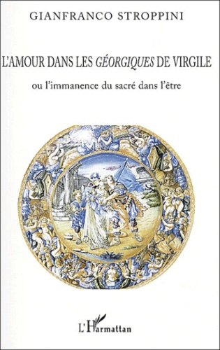 Emprunter L'amour dans les Géorgiques de Virgile ou l'immanence du sacré dans l'être livre