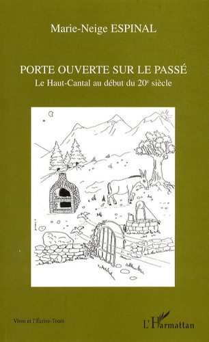 Emprunter Porte ouverte sur le passé. Le Haut-Cantal au début du 20e siècle livre