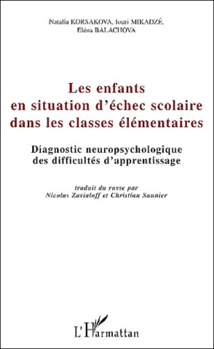 Emprunter Les enfants en situation d'échec scolaire dans les classes élémentaires. Diagnostic neuropsychologiq livre