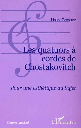 Emprunter Les quatuors à cordes de Chostakovitch. Pour une esthétique du sujet livre