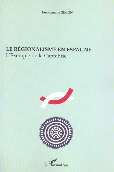 Emprunter Le régionalisme en Espagne. L'exemple de la Cantabrie livre