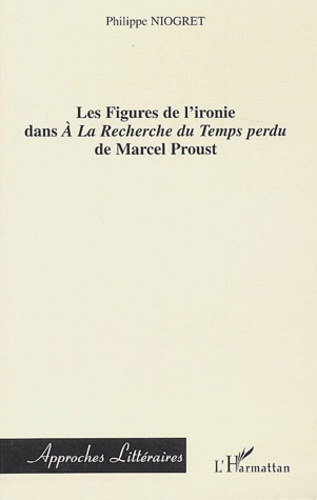 Emprunter Les figures de l'ironie dans A la recherche du temps perdu de Marcel Proust livre