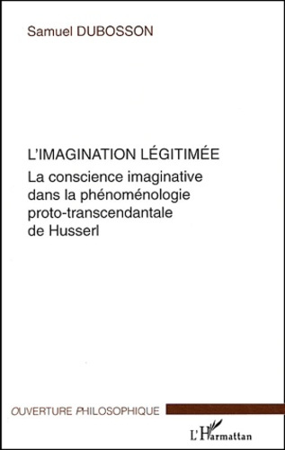Emprunter L'imagination légitimée. La conscience imaginative dans la phénoménologie proto-transcendantale de H livre