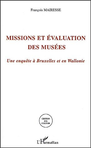 Emprunter Missions et évaluation des musées. Une enquête à Bruxelles et en Wallonie livre