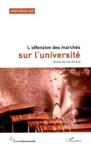 Emprunter Alternatives Sud N° 10/2004-3 : L'offensive des marchés sur l'université. Points de vue du Sud livre