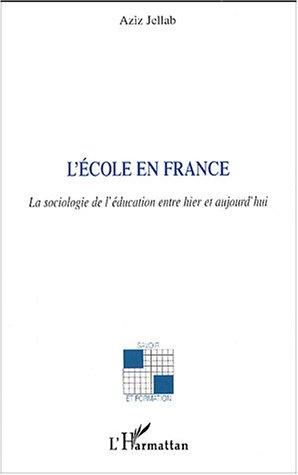 Emprunter L'école en France. La sociologie de l'éducation entre hier et aujourd'hui livre