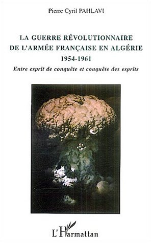Emprunter La guerre révolutionnaire de l'armée française en Algérie (1954-1961). Entre esprit de conquête et c livre