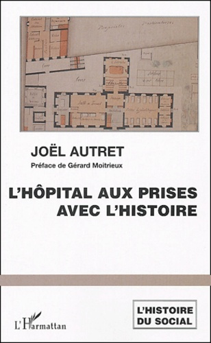 Emprunter L'hôpital aux prises avec les l'histoire. Soins et soignants dans les hôpitaux de l'Ouest livre