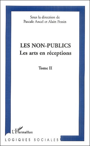 Emprunter Les non-publics. Tome 2, Les arts en réceptions livre