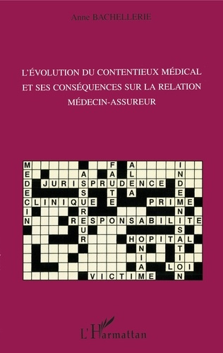 Emprunter L'évolution du contentieux médical et ses conséquences sur la relation médecin-assureur livre
