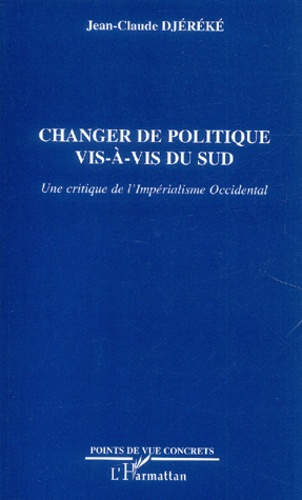 Emprunter Changer de politique vis-à-vis du Sud. Une critique de l'impérialisme occidental livre