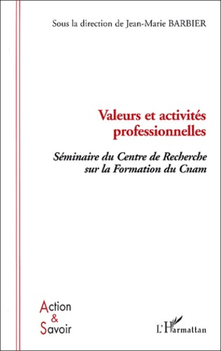 Emprunter Valeurs et activités professionnelles. Séminaire du Centre de Recherche sur la Formation du Cnam livre