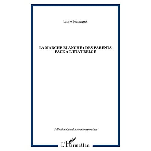 Emprunter La marche blanche : des parents face à l'Etat belge livre