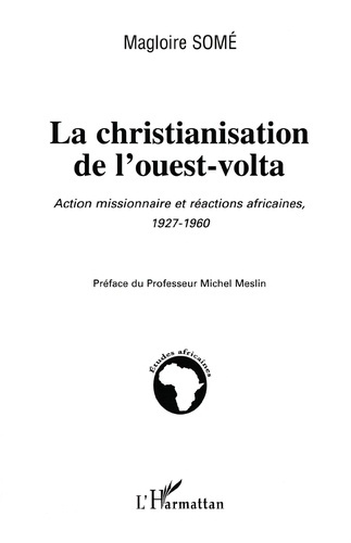 Emprunter La christianisation de l'ouest-volta. Action missionnaire et réaction africaine 1927-1960 livre