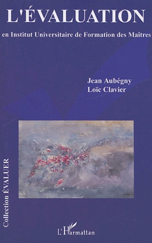 Emprunter L'évaluation en institut Universitaire de Formation des Maîtres livre