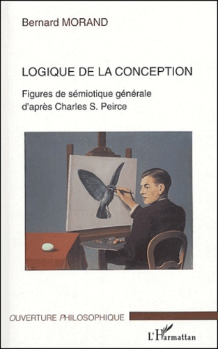 Emprunter Logique de la conception. Figures de sémiotique générale d'après Charles S. Peirce livre