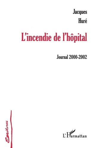 Emprunter L'incendie de l'hôpital. Journal 2000-2002 livre
