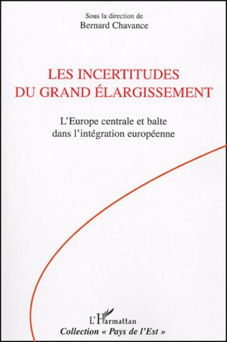Emprunter Les incertitudes du grand élargissement. L'Europe centrale et balte dans l'intégration européenne livre