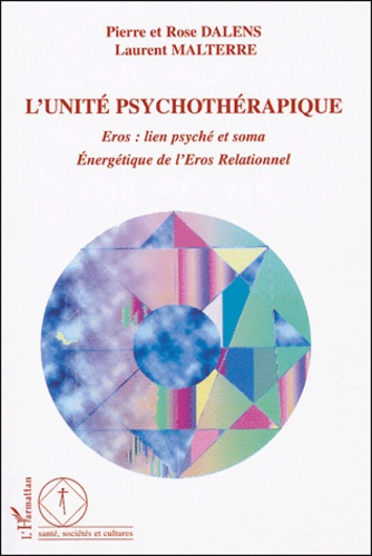 Emprunter L'unité psychothérapique. Eros : lien psyché et soma, Energétique de l'Eros Relationnel livre