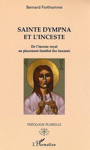 Emprunter Sainte Dympna et l'inceste. De l'inceste royal au placement familial des insensés livre