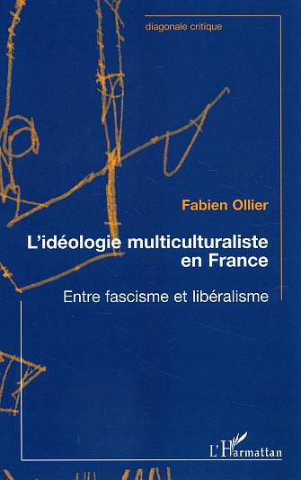 Emprunter Idéologie multiculturaliste en France. Entre fascisme et libéralisme livre