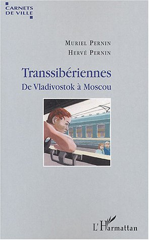 Emprunter Transsibériennes. De Vladivostok à Moscou livre