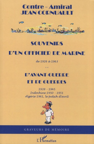 Emprunter Souvenirs d'un officier de marine de 1926 à 1963. D'avant-guerre et de guerres, 1939-1945, Indochine livre