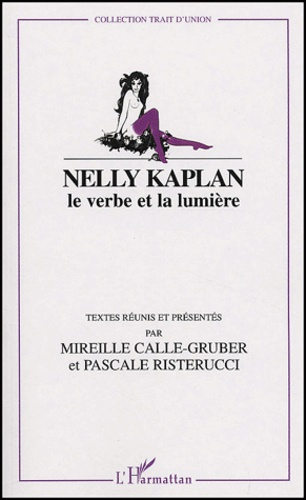 Emprunter Nelly Kaplan. Le verbe et la lumière livre