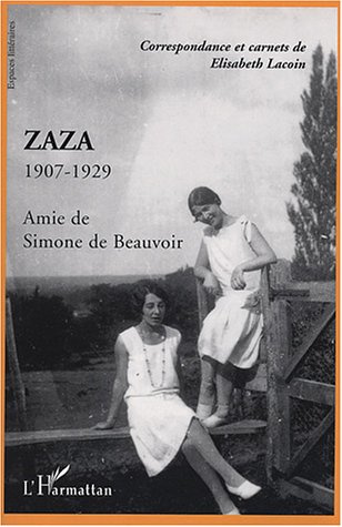 Emprunter Zaza Amie de Simone de Beauvoir 1907-1929. Correspondance et carnets de Elisabeth Lacoin livre