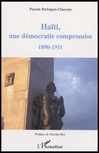 Emprunter Haïti, une démocratie compromise . 1890-1911 livre