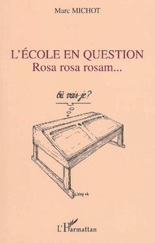 Emprunter L'école en question. Rosa rosa rosam... livre