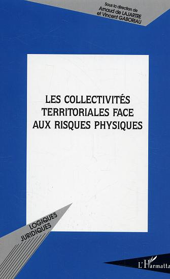 Emprunter Les collectivités territoriales face aux risques physiques. Actes de colloque organisé à l'UFR de dr livre