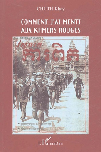 Emprunter Comment j'ai menti aux Khmers Rouges livre