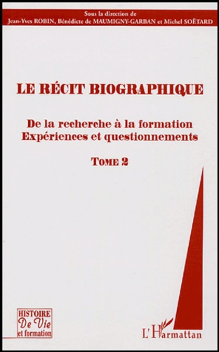 Emprunter Le récit biographique. Tome 2, De la recherche à la formation, Expériences et questionnements livre