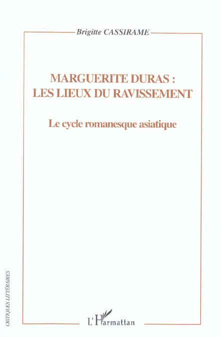 Emprunter Marguerite Duras : les lieux du ravissement. Le cycle romanesque asiatique. Représentation de l'esp livre