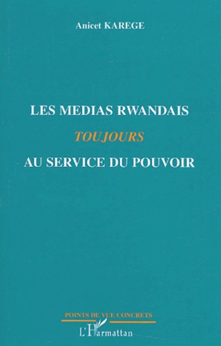 Emprunter Les Medias rwandais toujours au service du pouvoir livre