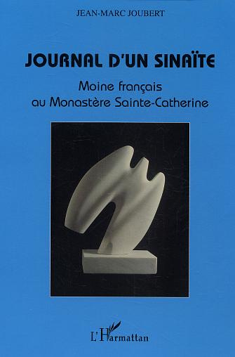 Emprunter Journal d'un Sinaïte. Moine français au Monastère Sainte-Catherine livre