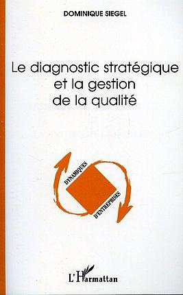 Emprunter Le diagnostic stratégique et la gestion de la qualité livre