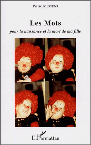 Emprunter Les Mots. Un père à la recherche de mots pour la naissance et la mort d'un enfant différent livre