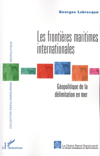 Emprunter Les frontières maritimes internationales. Géopolitique de la délimitation en mer, 2e édition revue e livre