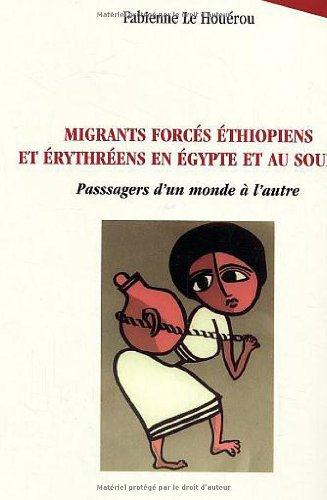 Emprunter Migrants forcés éthiopiens et érythréens en Egypte et au Soudan. Passagers d'un monde à l'autre livre